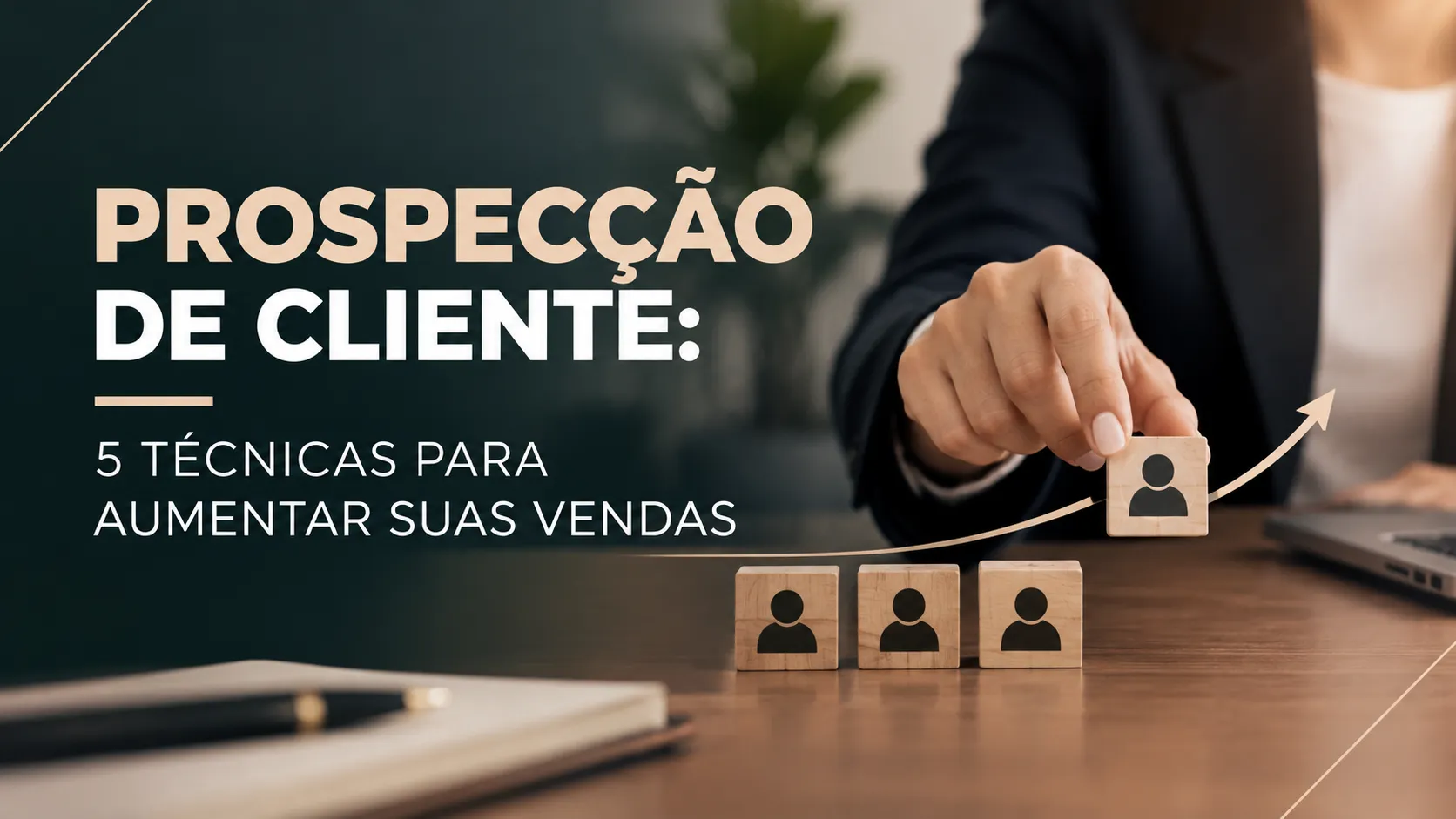 Prospecção de Cliente: 5 Técnicas Para Aumentar Suas Vendas